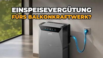Balkonkraftwerk Einspeisevergütung 2026/27: Was gilt aktuell?