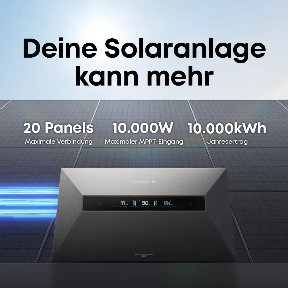 Bringe deine Solaranlage auf das nächste Level: Anker Solix Speicher für 20 Paneele und 10kW MPPT.